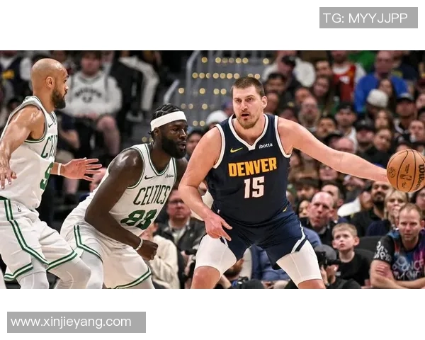 掘金与凯尔特人对决分析:战术布局与球员表现的深度剖析 掘金与凯尔特人对决分析:战术布局与球员表现的深度剖析